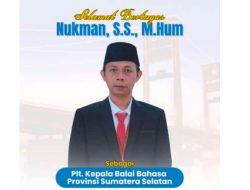 Nukman, S.s, M.Hum, Putra Terbaik Sebukar Kerinci Jabat Plt Kepala Balai Bahasa Sumatra Selatan