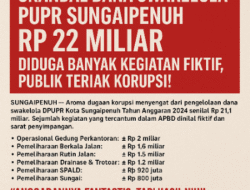 Dugaan Dana Swakelola Fiktif Rp22 Miliar di PUPR Kota Sungaipenuh Tahun 2024 Mencuat
