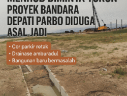 Menhub RI Diminta Turun, Proyek Bandara Depati Parbo Diduga Asal Jadi, Cor Parkir Retak, Drainase Amburadul, Bangunan Baru Bermasalah