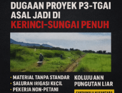 Petani Dirugikan, Proyek P3-TGAI di Kerinci dan Sungai Penuh Dilaporkan ke Dirjen SDA KemenPUPR