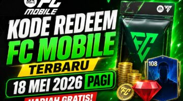 Kode Redeem FC Mobile Terbaru 18 Mei 2026 Pagi: Klaim Hadiah Gratis Sebelum Hangus!