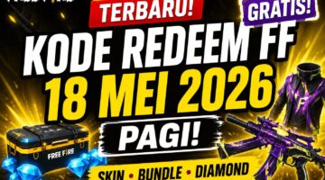 Kode Redeem FF Terbaru 18 Mei 2026 Pagi: Buruan Klaim Hadiah Skin, Diamond, dan Bundle Gratis Hari Ini!