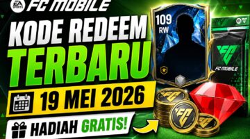 Kode Redeem FC Mobile Terbaru 19 Mei 2026 Pagi, Buruan Klaim Hadiah Gratis Sebelum Hangus!