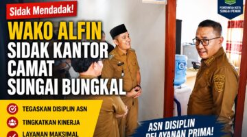 Wako Alfin Sidak Kantor Camat Sungai Bungkal, Tegaskan Disiplin ASN dan Pelayanan Maksimal