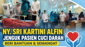 Penuh Haru, Ny. Sri Kartini Alfin Hadirkan Semangat bagi Pasien Cuci Darah di RSUD MH Thalib