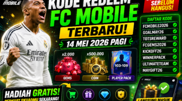 Kode Redeem FC Mobile Terbaru 14 Mei 2026 Pagi: Klaim Hadiah Gratis