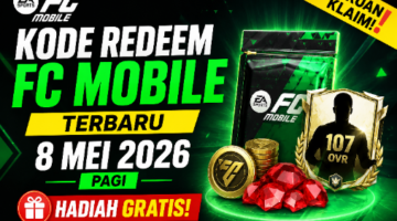 Hujan Hadiah Gratis! Ini Kode Redeem FC Mobile Terbaru 8 Mei 2026 Pagi