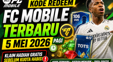 Kode Redeem FC Mobile Terbaru 5 Mei 2026 Pagi, Klaim Hadiah Gratis Sebelum Kuota Habis!