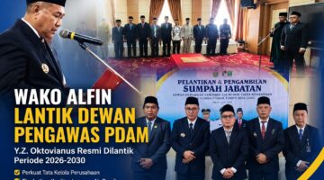 Wako Alfin Lantik Y.Z. Oktovianus sebagai Dewan Pengawas PDAM Tirta Khayangan Periode 2026-2030